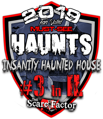 Voted the #3 Must-See Haunt by TheScareFactor.com 2019